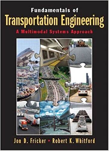 Fundamentals of Transportation Engineering : A Multimodal Systems Approach ISBN 9780130351241