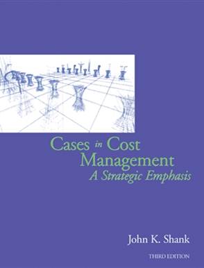 Cases in Cost Management: A Strategic Emphasis ISBN 9780324311167