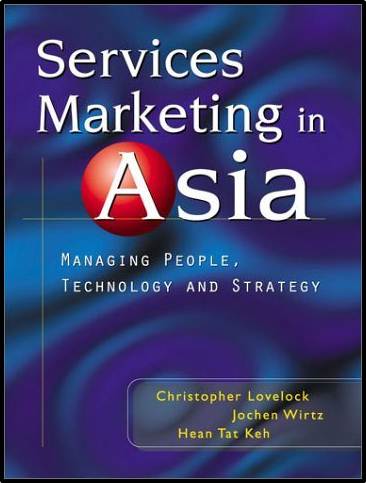 Services Marketing in Asia: Managing People, Technology, and Strategy ISBN 9780130605665