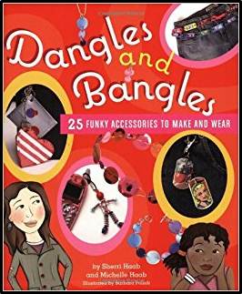 Dangles and Bangles : 25 Funky Accessories to Make and Wear ISBN 9780823000647