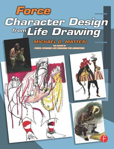 Force: Character Design from Life Drawing ISBN 9780240809939