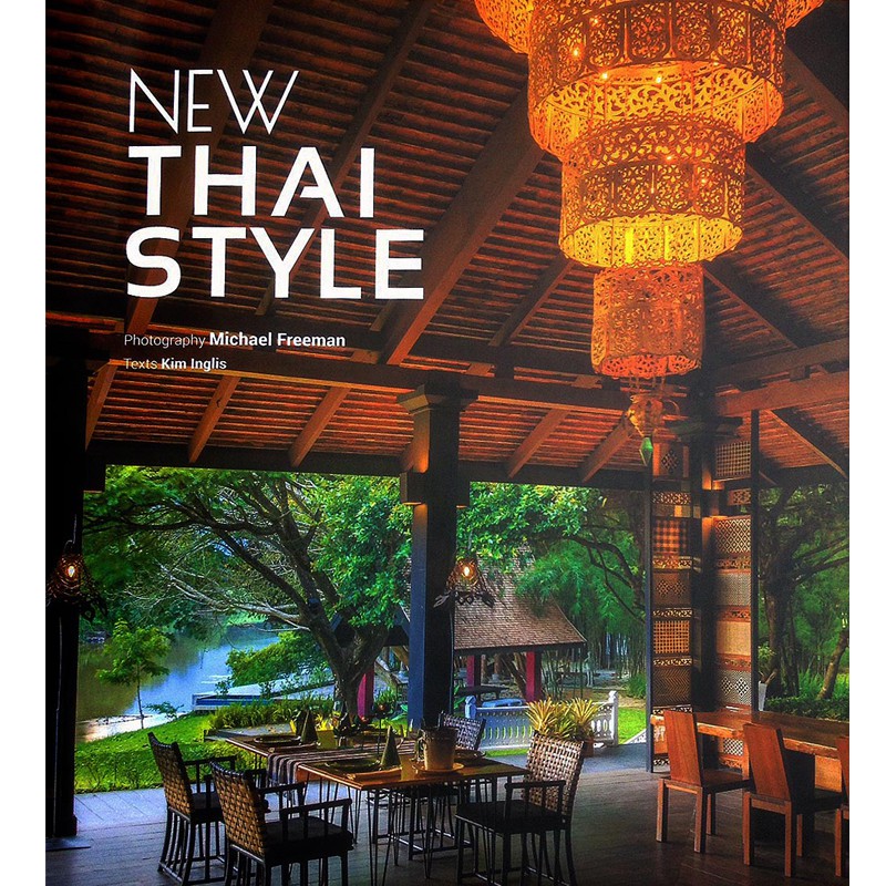 Riverbooks หนังสือประวัติศาสตร์ : New Thai Style (Author : Kim Inglis , Photography Michael Freeman)