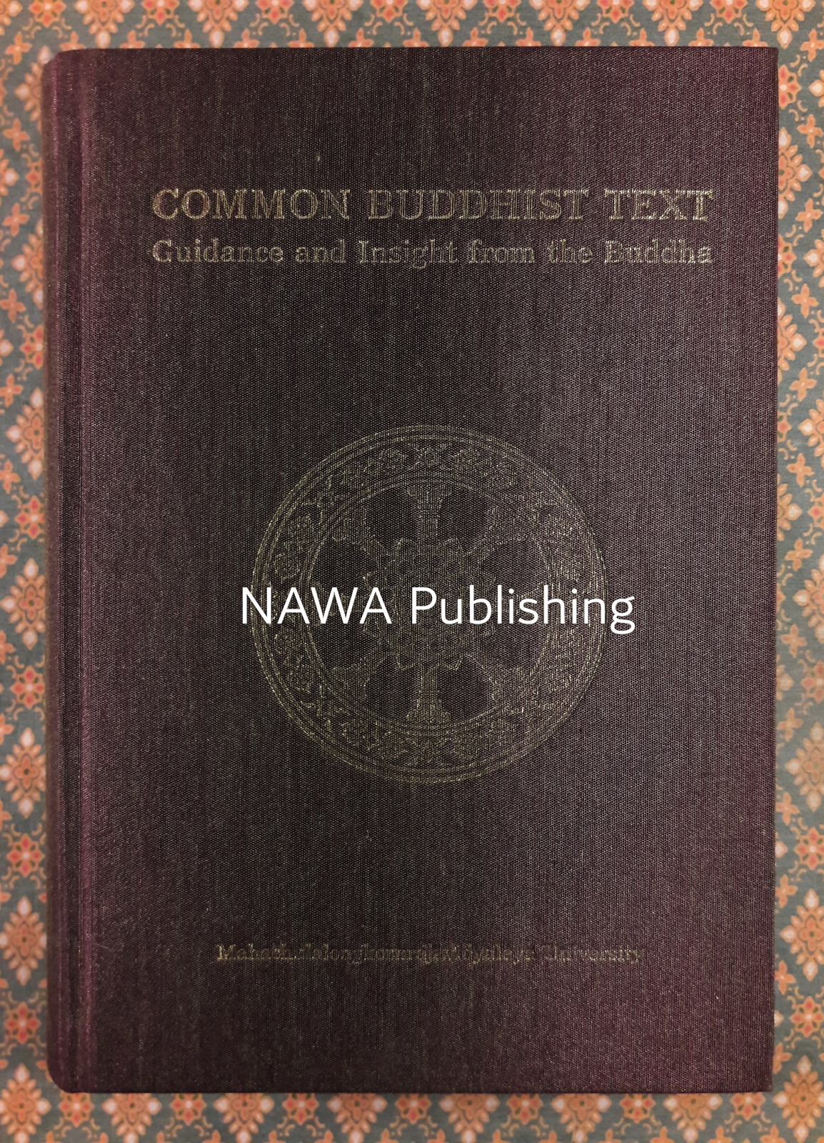 COMMON BUDDHIST TEXT Guidance and Insight from the Buddha