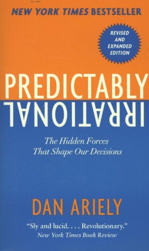PREDICTABLY IRRATIONAL: THE HIDDEN FORCE