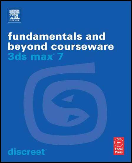 3ds Max 7 Fundamentals and Beyond Courseware Manual ISBN 9780240807393