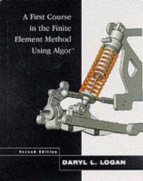 First Course in the Finite Element Method Using Algor™ ISBN 9780534380687