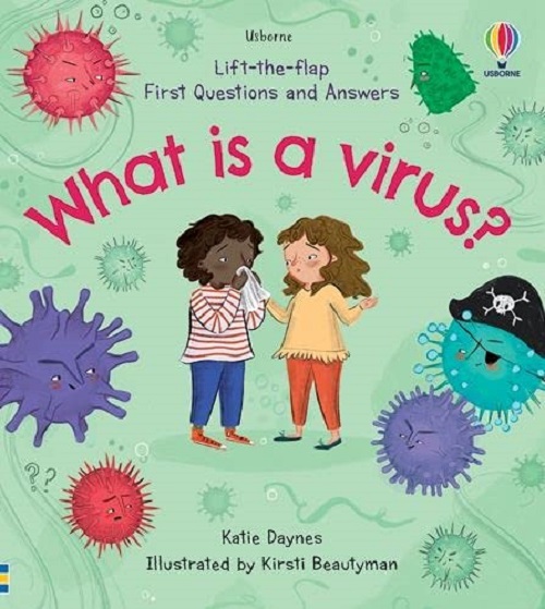 LIFT-THE-FLAP FIRST Q&A: WHAT IS A VIRUS?