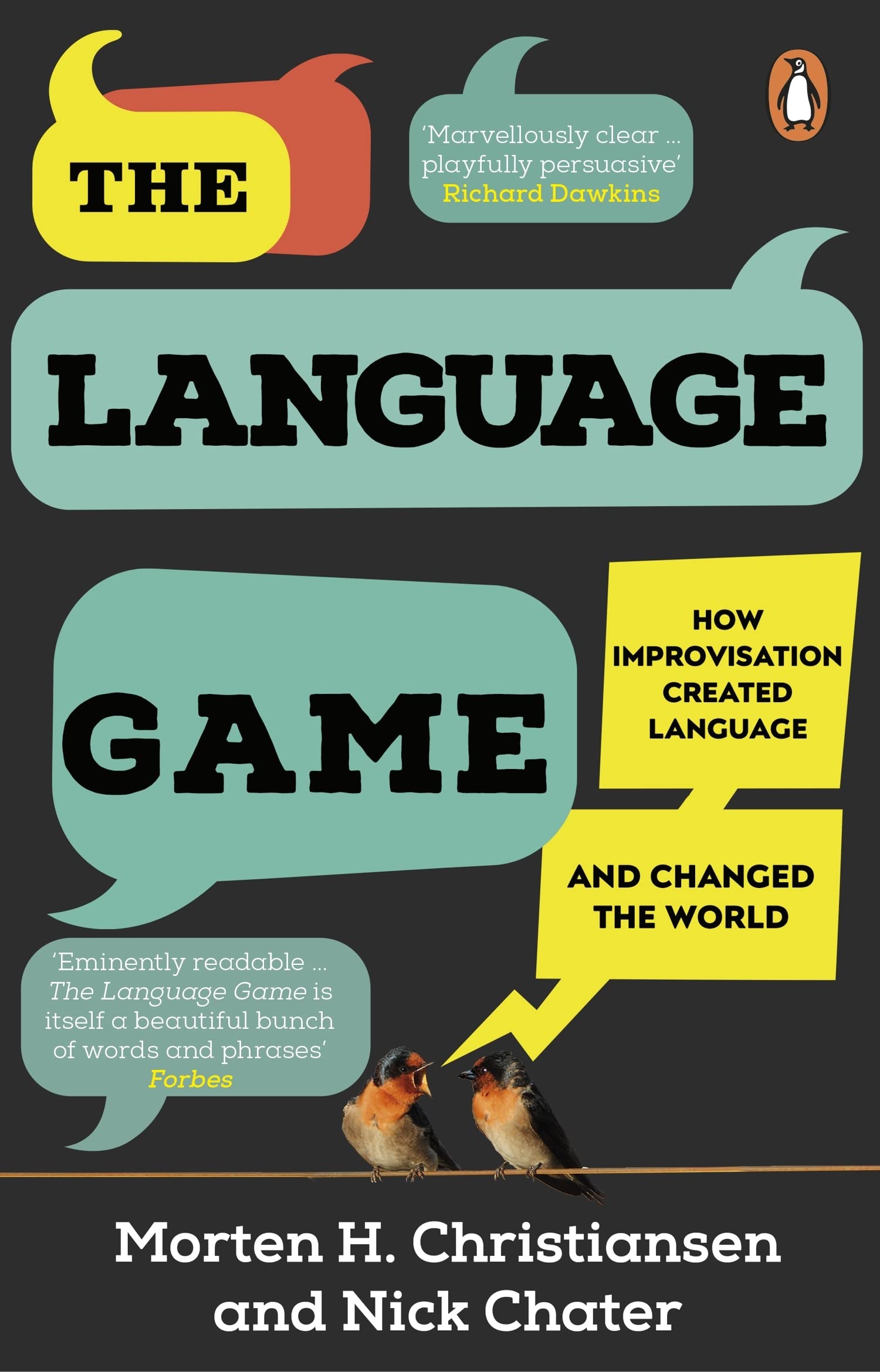 LANGUAGE GAME, THE: HOW IMPROVISATION CREATED LANGUAGE AND CHANGED THE WORLD