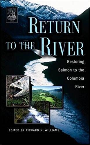 Return to the River : Restoring Salmon to the Columbia River 1st Edition ISBN 9780120884148