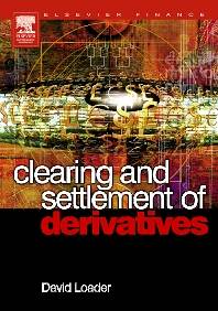 Clearing and Settlement of Derivatives 1st Edition ISBN 9780750664523