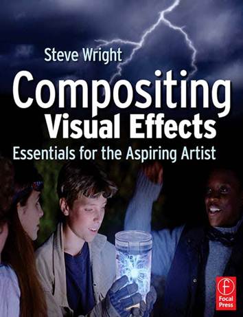 Compositing Visual Effects : Essentials for the Aspiring Artist ISBN 9780240809632