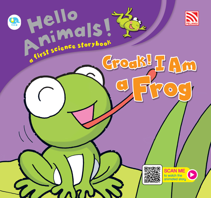HELLO ANIMALS - CROAK! I AM A FROG