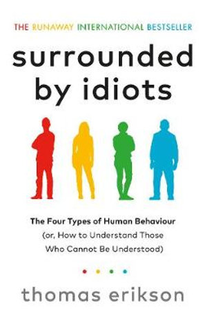 SURROUNDED BY IDIOTS: THE FOUR TYPES OF