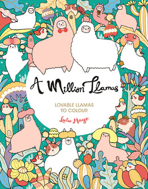 MILLION LLAMAS, A: LOVABLE LLAMAS TO COLOUR