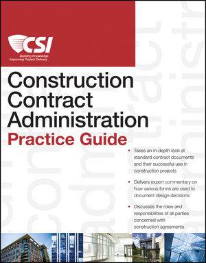 The CSI Construction Contract Administration Practice Guide 1st Edition ISBN 9780470635186