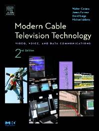 Modern Cable Television Technology 2nd Edition ISBN : 9781558608283