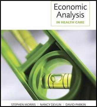 Economic Analysis in Healthcare, 1e ISBN 9780470016855