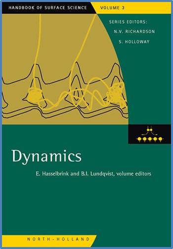 Dynamics, Volume 3 (Handbook of Surface Science) ISBN 9780444520562