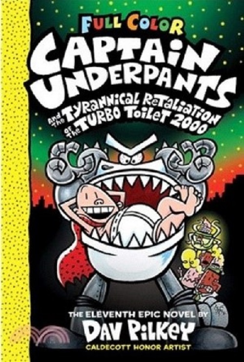 CAPTAIN UNDERPANTS 11: CAPTAIN UNDERPANTS AND THE TYRANNICAL RETALIATION OF THE