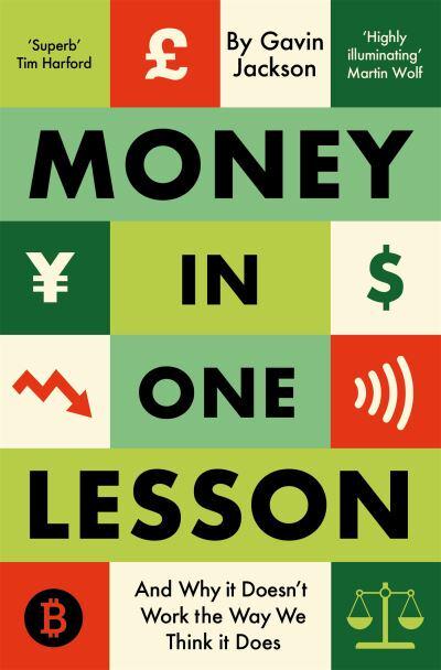MONEY IN ONE LESSON: AND WHY IT DOESN'T WORK THE WAY WE THINK IT DOES