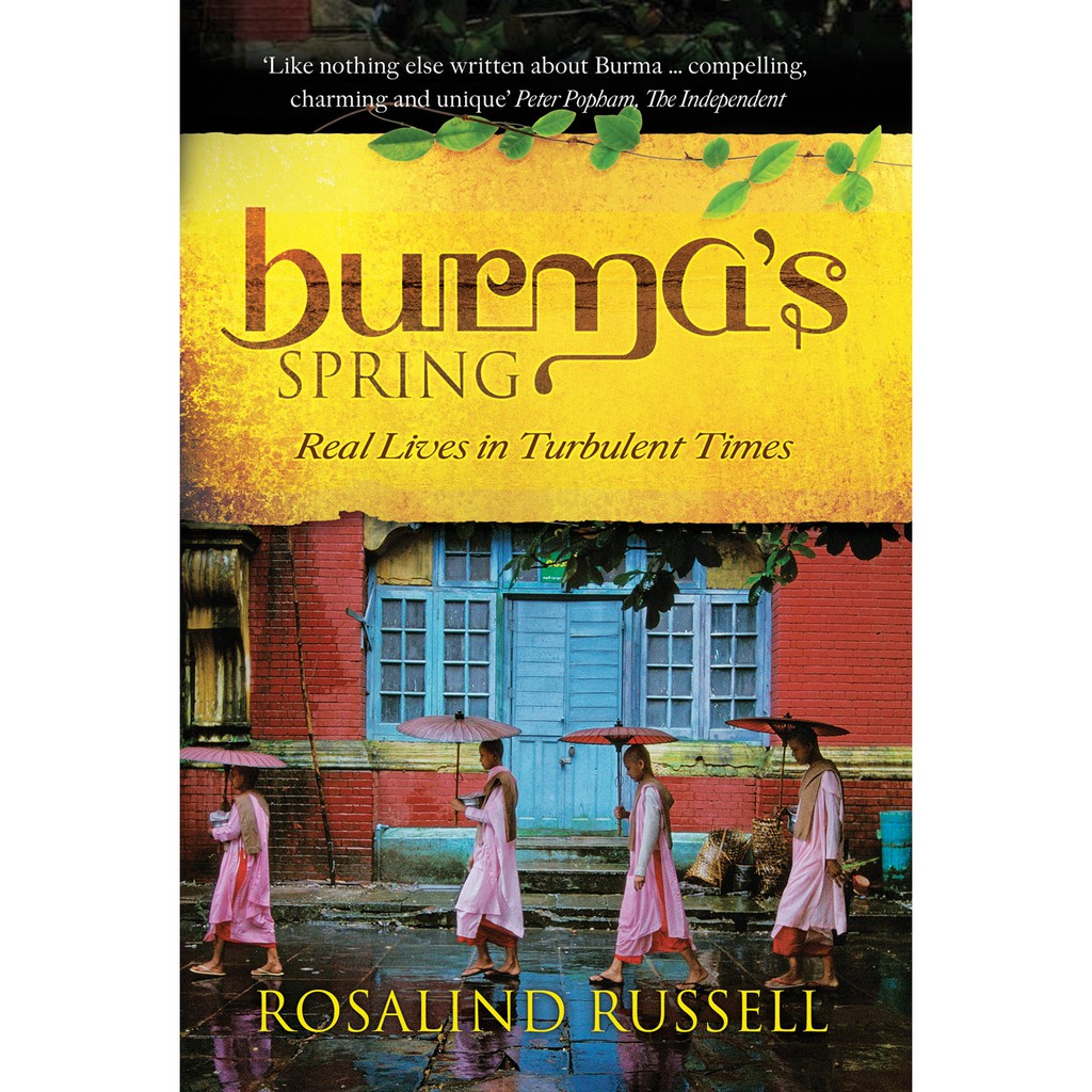 Riverbooks หนังสือประวัติศาสตร์ : Burma's Spring Real Lives in Turbulent Times