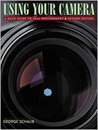 Using Your Camera: A Basic Guide to 35mm Photography ISBN 9780817463540