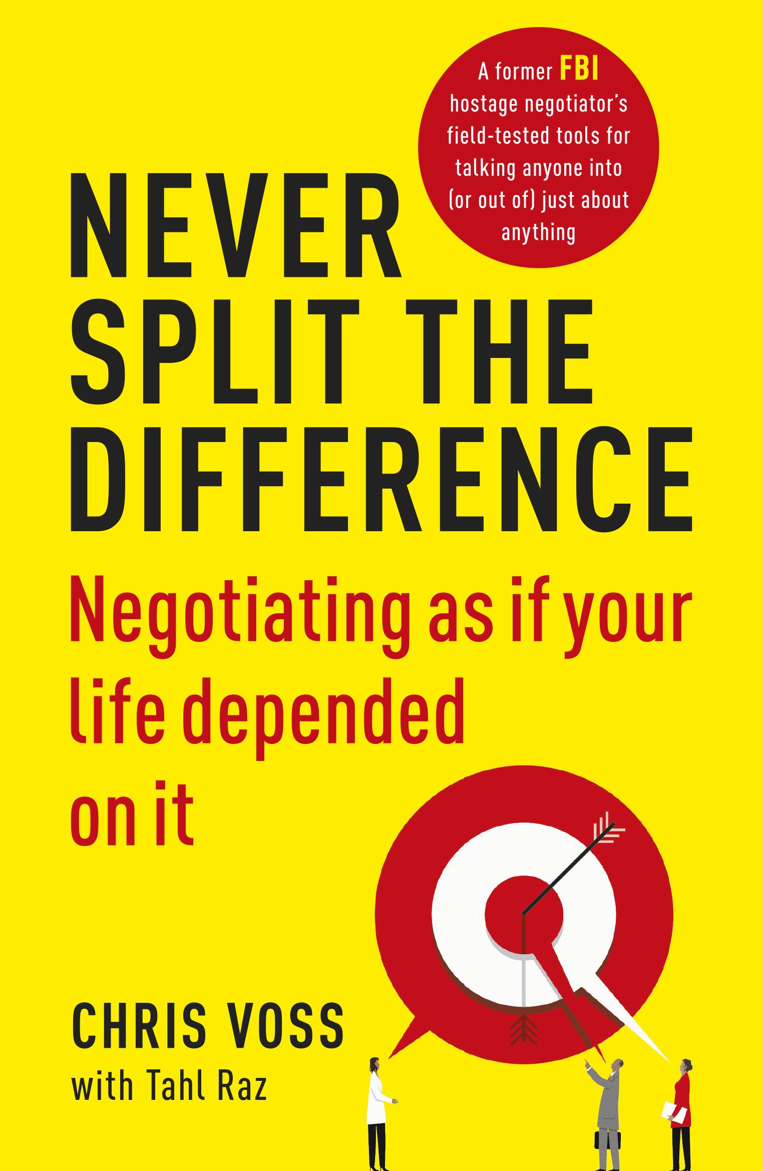 NEVER SPLIT THE DIFFERENCE: NEGOTIATING