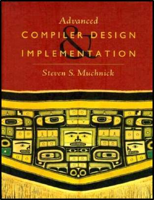Advanced Compiler Design and Implementation ISBN 9781558603202