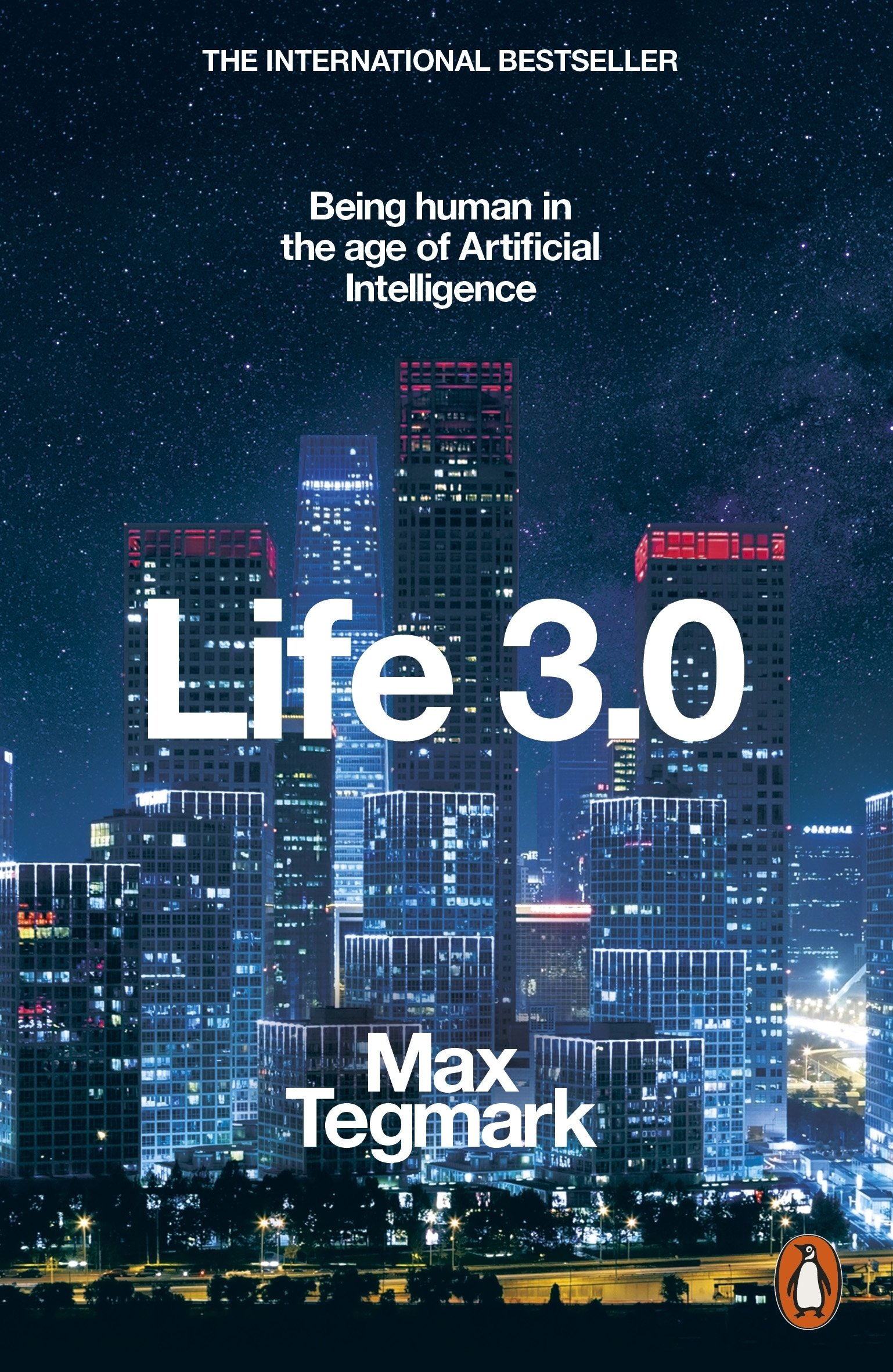 LIFE 3.0: BEING HUMAN IN THE AGE OF ARTI