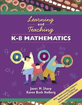 Learning and Teaching K-8 Mathematics (with quot;Understanding Children's Mathematical Thinkingqu