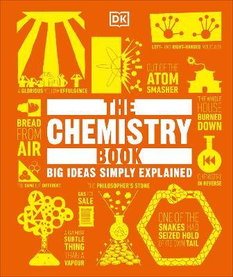 CHEMISTRY BOOK, THE: BIG IDEAS SIMPLY EXPLAINED