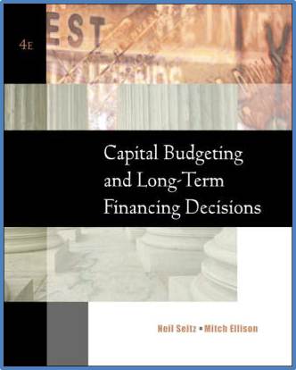 Capital Budgeting and Long-term Financing Decisions ISBN ISBN13 9780324258080