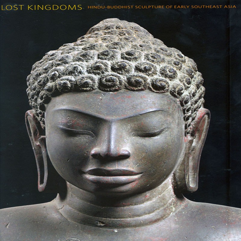 Riverbooks หนังสือประวัติศาสตร์ : LOST KINGDOMS Hindu-Buddhist Sculpture of Early Southeast Asia