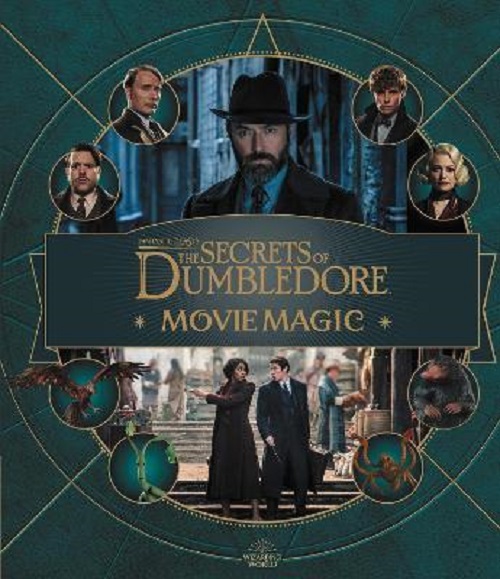 FANTASTIC BEASTS: THE SECRETS OF DUMBLEDORE (MOVIE MAGIC)