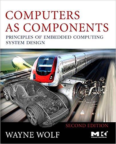 Computers as Components : Principles of Embedded Computing System Design ISBN 9780123743978
