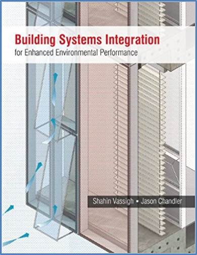 Building Systems Integration for Enhanced Environmental Performance ISBN 9781604270150