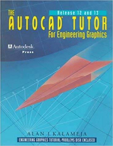 The AutoCAD Tutor for Engineering Graphics: Release 12 13 ISBN 9780827359147