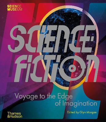 SCIENCE FICTION: VOYAGE TO THE EDGE OF IMAGINATION
