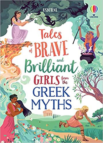 BRAVE AND BRILLIANT GIRLS FROM THE GREEK MYTHS
