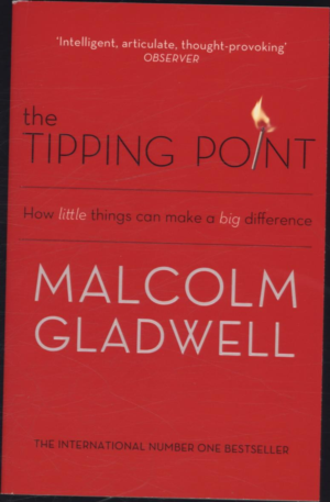 TIPPING POINT, THE: HOW LITTLE THINGS CA