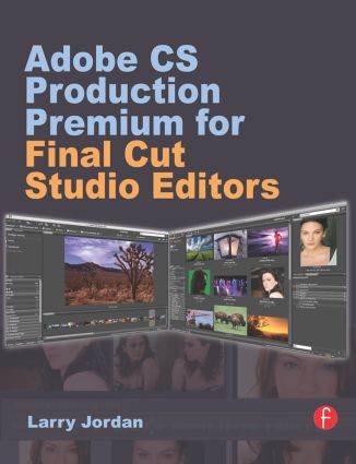 Adobe CS Production Premium for Final Cut Studio Editors ISBN 9780240812236
