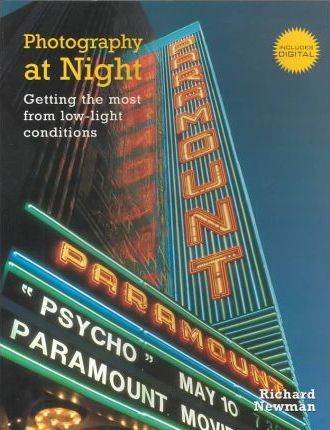 Photography at Night: Getting the Most from Low-Light Conditions ISBN 9780817450151