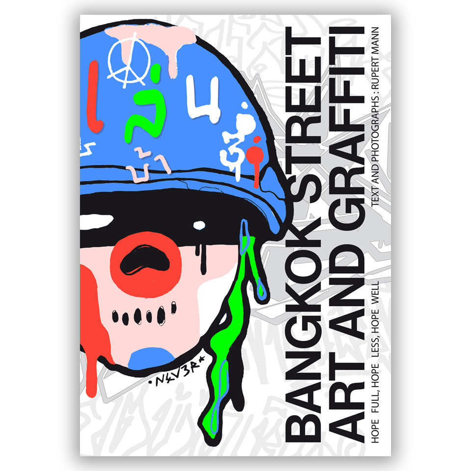 Riverbooks ร้านหนังสือประวัติศาสตร์ : BANGKOK STREET ART AND GRAFFITI HOPE FULL, HOPE LESS, HOPE WELL