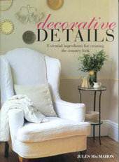 Decorative Details : Essential Ingredients for Creating the Country Look ISBN 9781875999293
