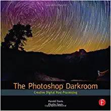 The Photoshop Darkroom: Creative Digital Post-Processing 1st Edition ISBN 9780240812595