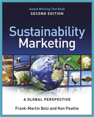 Sustainability Marketing: A Global Perspective, 2nd Edition ISBN: 9781119966197