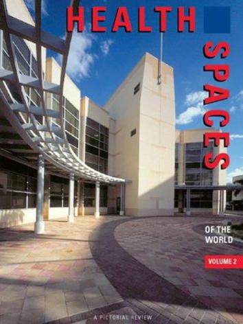 Health Spaces of the World, Vol 2: A Pictorial Review (International Spaces) ISBN 9781864701104