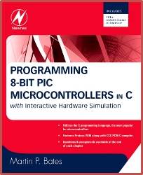 Programming 8-bit PIC Microcontrollers in C 1st Edition ISBN 9780750689601