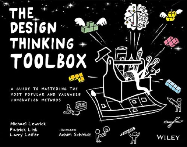 DESIGN THINKING TOOLBOX, THE: A GUIDE TO MASTERING THE MOST POPULAR AND VALUABLE