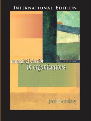 Managing Behavior in Organizations International 4ED ISBN 9780131273061